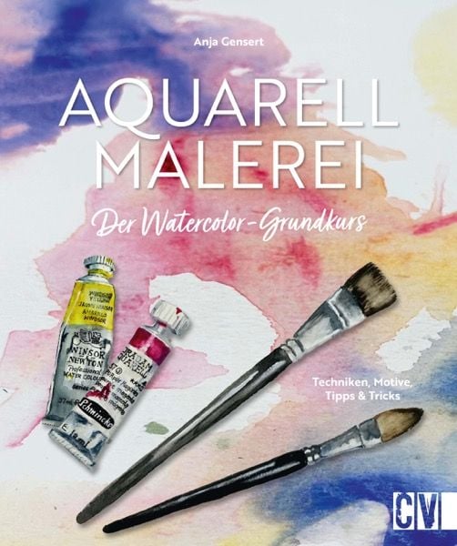 Aquarellmalerei. Der Watercolor-Grundkurs, Taschenbuch von Anja Gensert, Christophorus, 978-3-86230-464-6