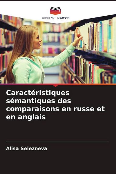 Produktbild: Caract&eacute;ristiques s&eacute;mantiques des comparaisons en russe et en anglais
