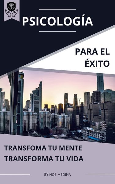 Produktbild: Psicolog&iacute;a para el &Eacute;xito: Transforma tu Mente, Transforma tu Vida