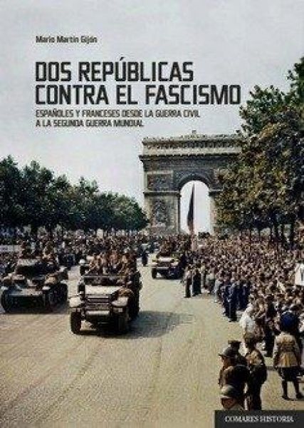 Produktbild: Dos rep&uacute;blicas contra el fascismo : espa&ntilde;oles y franceses desde la Guerra Civil a la Segunda Guerra Mundial