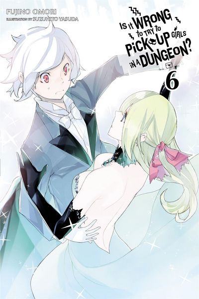 Produktbild: Is It Wrong to Try to Pick Up Girls in a Dungeon?, Vol. 6 (Light Novel)