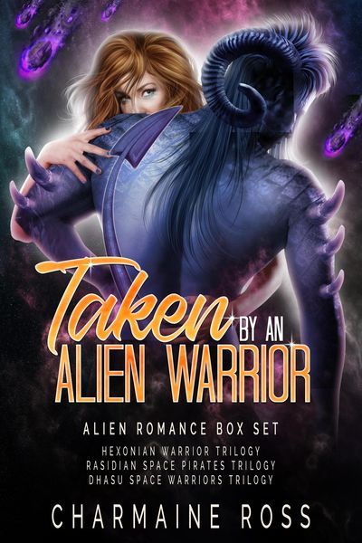 Produktbild: Taken by an Alien Warrior: Alien Romance Box Set (Hexonian Warriors, Rasidin Space Pirates, Dhasu Space Warrior)