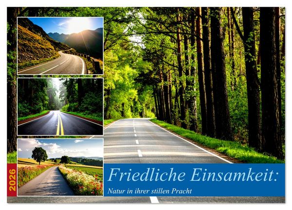 Friedliche Einsamkeit: Natur in ihrer stillen Pracht (Wandkalender 2026 DIN A2 quer), CALVENDO Monatskalender
