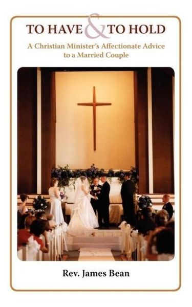 Produktbild: To Have and to Hold: A Christian Minister's Advice to a Married Couple