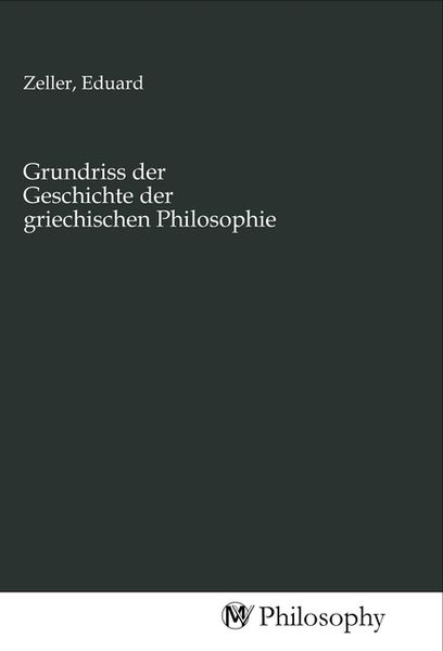 Grundriss der Geschichte der griechischen Philosophie, Taschenbuch von , MV-Philosophy, 9783968801186