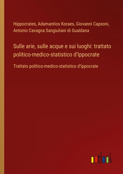 Produktbild: Sulle arie, sulle acque e sui luoghi: trattato politico-medico-statistico d'Ippocrate
