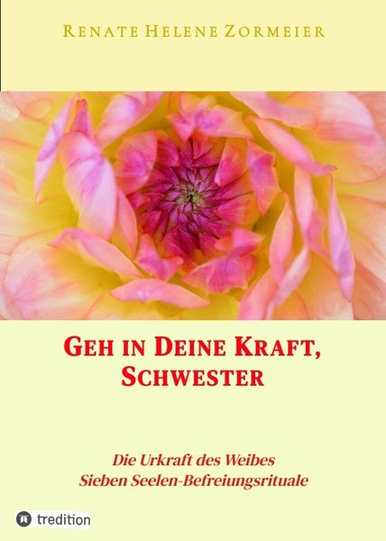 Produktbild: Geh in Deine Kraft, Schwester ! Hinf&uuml;hrung zu Deiner Inneren Gr&ouml;&szlig;e
