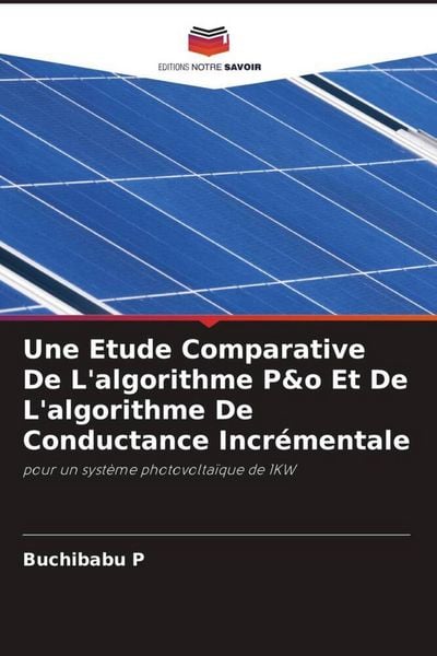 Produktbild: Une Etude Comparative De L'algorithme P&o Et De L'algorithme De Conductance Incr&eacute;mentale