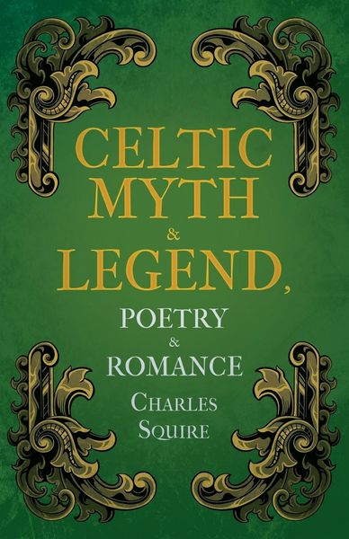 Produktbild: Celtic Myth & Legend, Poetry & Romance