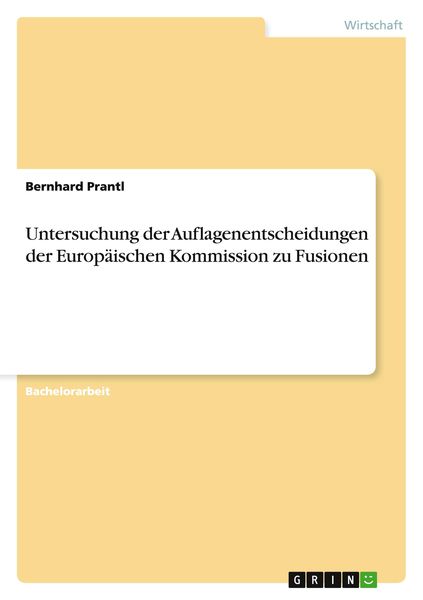 Produktbild: Untersuchung der Auflagenentscheidungen der Europ&auml;ischen Kommission zu Fusionen
