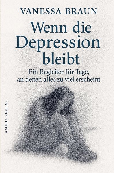 Produktbild: Wenn die Depression bleibt - Ein Begleiter f&uuml;r Tage, an denen alles zu viel erscheint