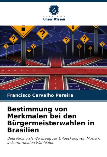 Produktbild: Bestimmung von Merkmalen bei den B&uuml;rgermeisterwahlen in Brasilien