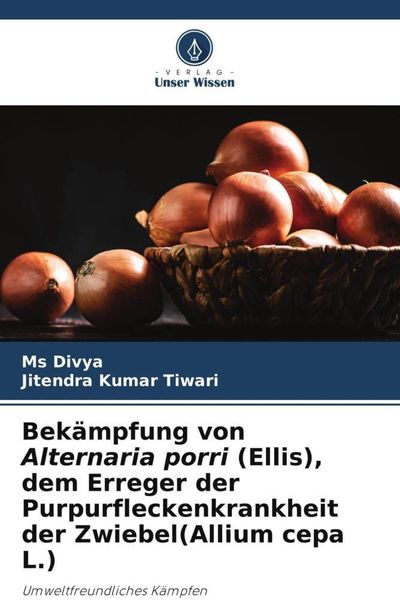 Produktbild: Bek&auml;mpfung von Alternaria porri (Ellis), dem Erreger der Purpurfleckenkrankheit der Zwiebel(Allium cepa L.)