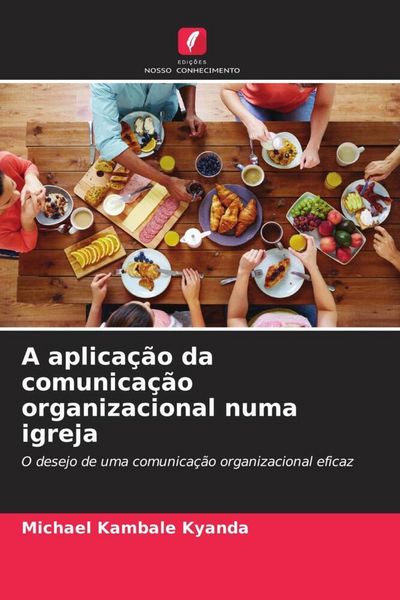 Produktbild: A aplica&ccedil;&atilde;o da comunica&ccedil;&atilde;o organizacional numa igreja