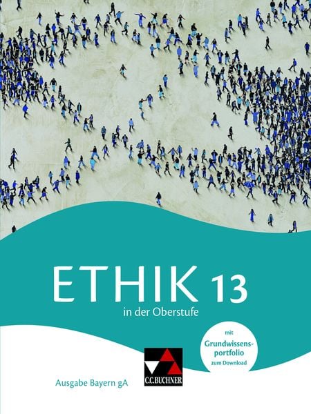 Produktbild: Ethik in der Oberstufe &ndash; Ausgabe Bayern / Ethik in der Oberstufe Bayern 13