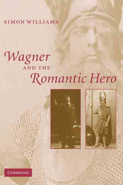 Produktbild: Wagner and the Romantic Hero