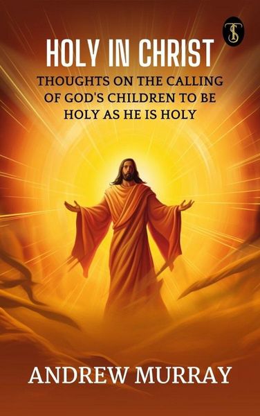 Produktbild: Holy in Christ / Thoughts on the Calling of God's Children to be Holy as He is Holy
