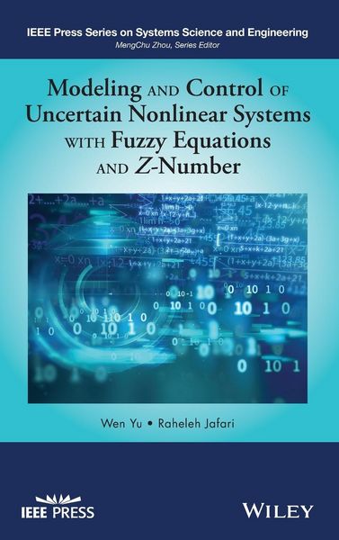 Produktbild: Modeling and Control of Uncertain Nonlinear Systems with Fuzzy Equations and Z-Number