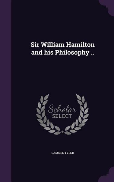 Produktbild: Sir William Hamilton and his Philosophy ..