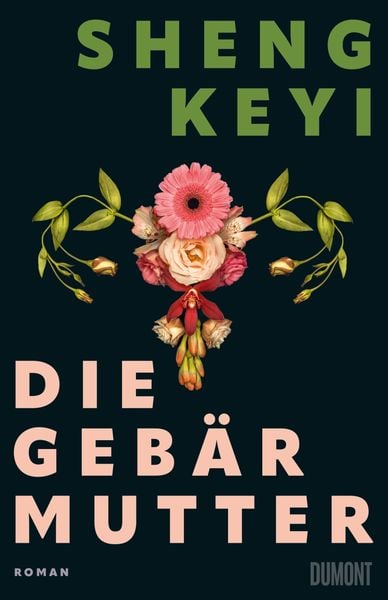 Die Gebärmutter, Gebundene Ausgabe von Sheng Keyi, DuMont Buchverlag, 978-3-8321-6805-6