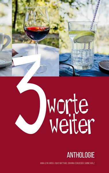 Drei Worte weiter, Taschenbuch von Silke Matthaei , Johanna Schliesser , Sabine Wälz, BoD – Books on Demand, 9783755796510