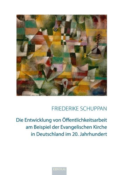 Produktbild: Die Entwicklung von &Ouml;ffentlichkeitsarbeit am Beispiel der Evangelischen Kirche in Deutschland im 20. Jahrhundert