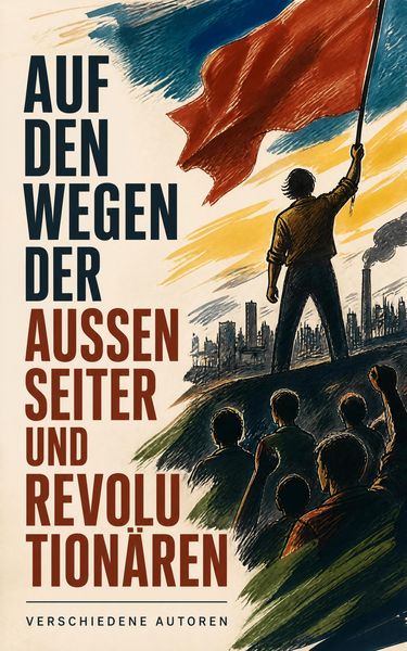Produktbild: Auf den Wegen der Au&szlig;enseiter und Revolution&auml;ren