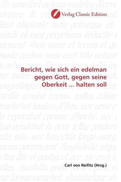 Produktbild: Bericht, wie sich ein edelman gegen Gott, gegen seine Oberkeit ... halten soll