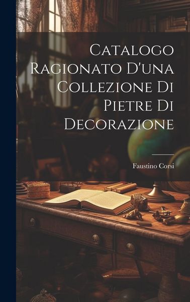 Produktbild: Catalogo Ragionato D'una Collezione Di Pietre Di Decorazione
