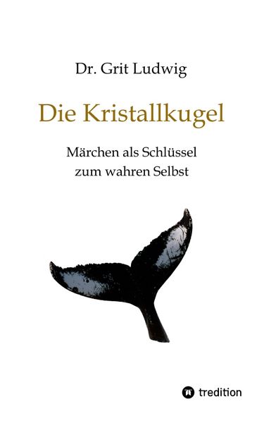 Produktbild: Die Kristallkugel - M&auml;rchen als Schl&uuml;ssel zum wahren Selbst