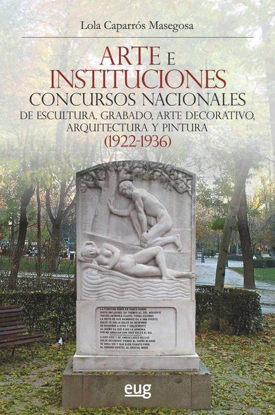 Produktbild: Arte e instituciones : concursos nacionales de escultura, grabado, arte decorativo, arquitectura y pintura, 1922-1936