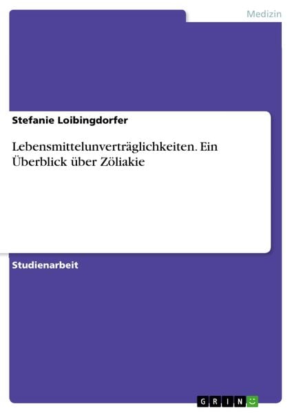 Produktbild: Lebensmittelunvertr&auml;glichkeiten. Ein &Uuml;berblick &uuml;ber Z&ouml;liakie