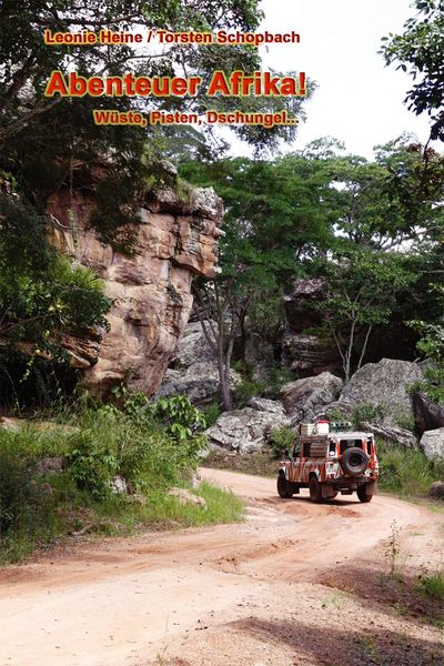 Abenteuer Afrika!, Taschenbuch von Torsten Schopbach,Leonie Schopbach, World Around Verlag, 978-3-9815042-1-7