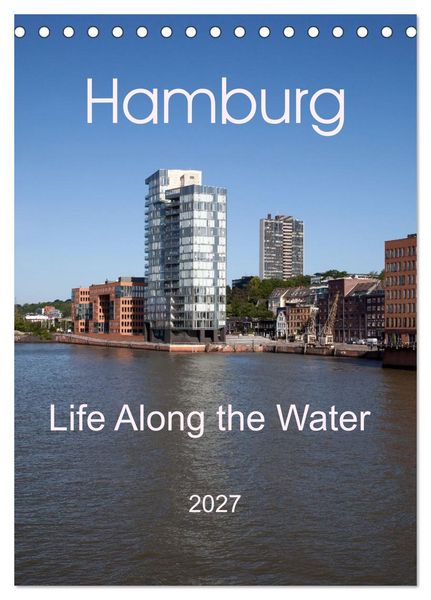 Produktbild: Hamburg - Life Along the Water (Desk Calendar 2027 DIN A5 portrait), CALVENDO 12 Month DeskCalendar