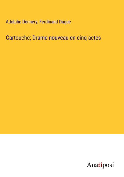 Produktbild: Cartouche; Drame nouveau en cinq actes