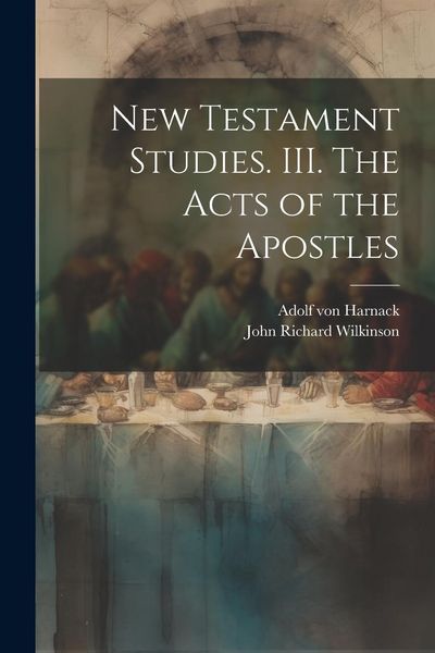 Produktbild: New Testament Studies. III. The Acts of the Apostles