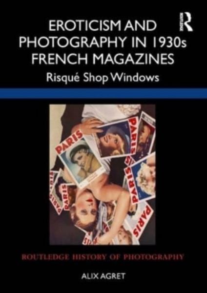 Produktbild: Eroticism and Photography in 1930s French Magazines