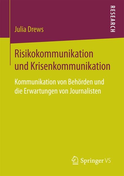 Risikokommunikation und Krisenkommunikation, Taschenbuch von Julia Drews, Springer Fachmedien Wiesbaden GmbH, 978-3-658-20014-5