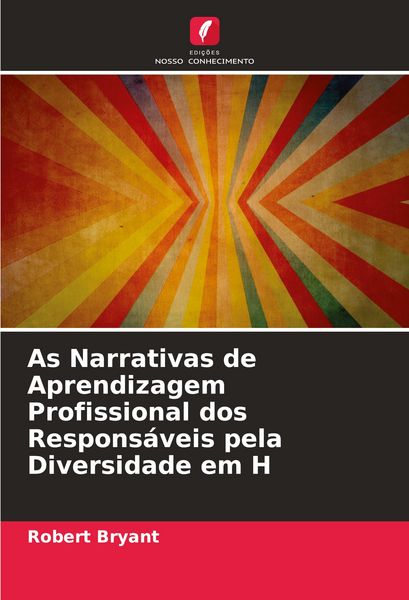 Produktbild: As Narrativas de Aprendizagem Profissional dos Respons&aacute;veis pela Diversidade em H