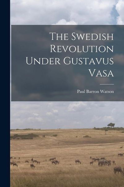 Produktbild: The Swedish Revolution Under Gustavus Vasa