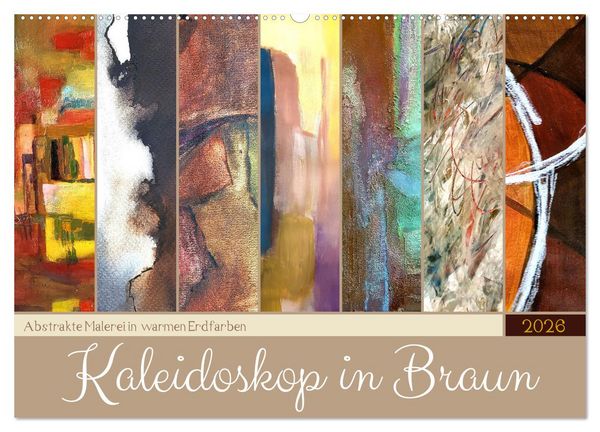 Kaleidoskop in Braun - Abstrakte Malerei in warmen Erdfarben (Wandkalender 2026 DIN A2 quer), CALVENDO Monatskalender