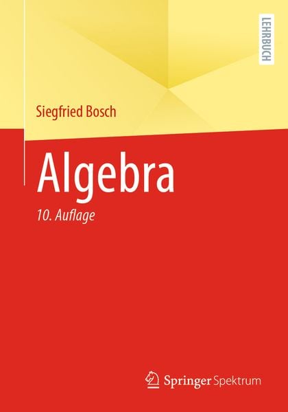Algebra, Taschenbuch von Siegfried Bosch, Springer Berlin, 978-3-662-67463-5
