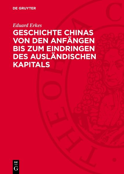 Produktbild: Geschichte Chinas von den Anf&auml;ngen bis zum Eindringen des ausl&auml;ndischen Kapitals