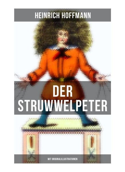 Produktbild: Der Struwwelpeter (Mit Originalillustrationen)