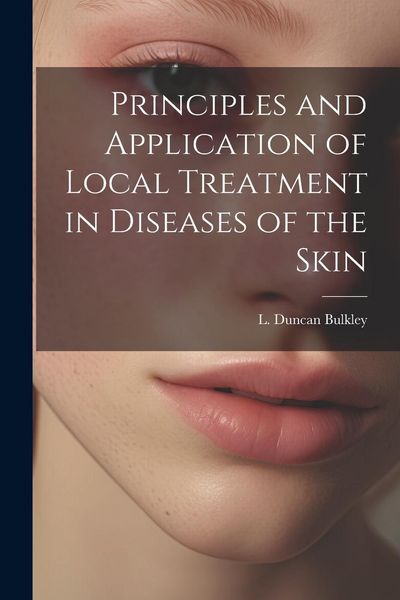 Produktbild: Principles and Application of Local Treatment in Diseases of the Skin