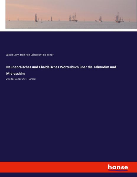 Neuhebräisches und Chaldäisches Wörterbuch über die Talmudim und Midraschim, Taschenbuch von Jacob Levy , Heinrich Leberecht Fleischer, Hansebooks,