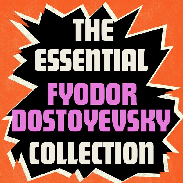 The Essential Fyodor Dostoyevsky Collection - Fyodor Dostoyevsky, Audio, 9781836774341