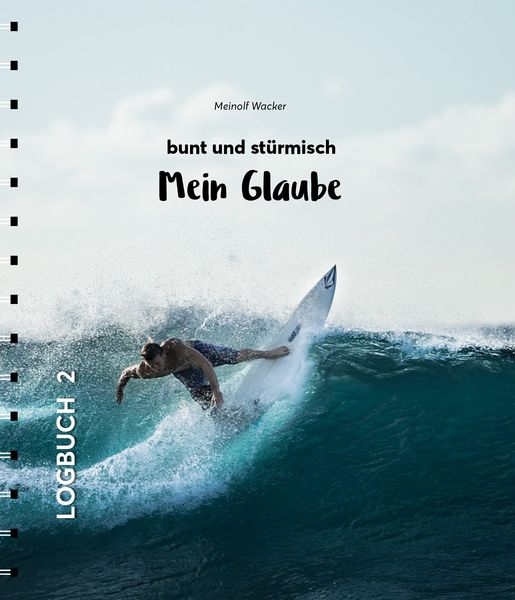 Mein Glaube - bunt und stürmisch, Gebundene Ausgabe von Meinolf Wacker, Neue Stadt, 9783734613234