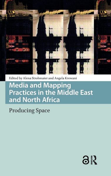 Produktbild: Media and Mapping Practices in the Middle East and North Africa