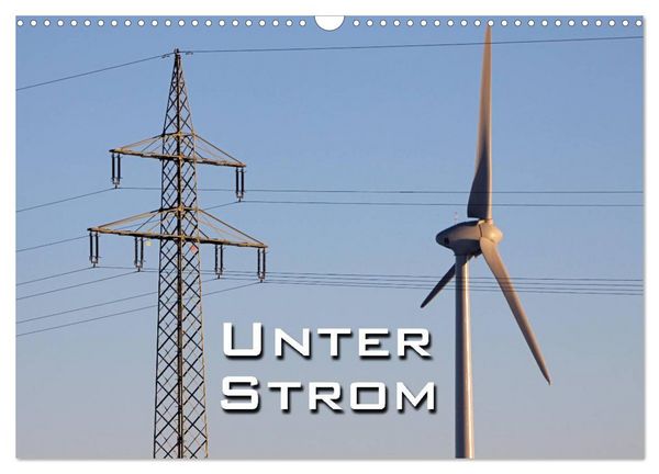 Produktbild: Unter Strom (Wandkalender 2026 DIN A3 quer), CALVENDO Monatskalender